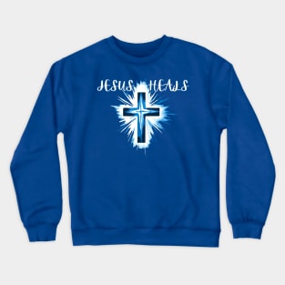 Jesus Heals Crewneck Sweatshirt